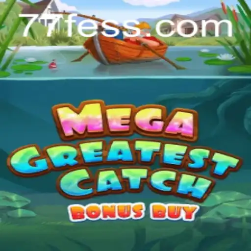 MegaGreatestCatchBonusBuy: Descubra as Regras e Aventuras do Jogo 77fe